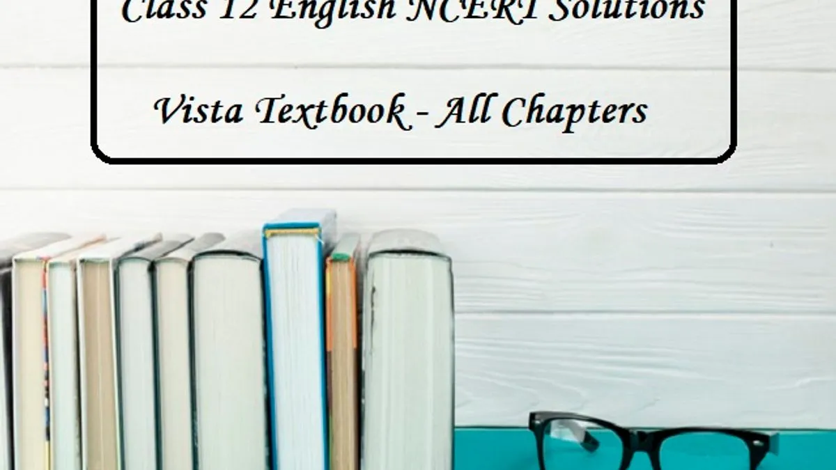 Class 12 English NCERT Solutions