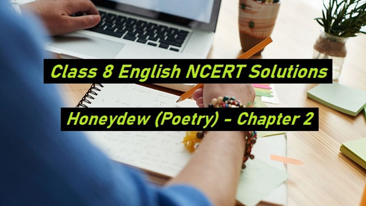 NCERT Solutions for Class 8 English: Honeydew (Poetry) - Chapter 2: Geography Lesson