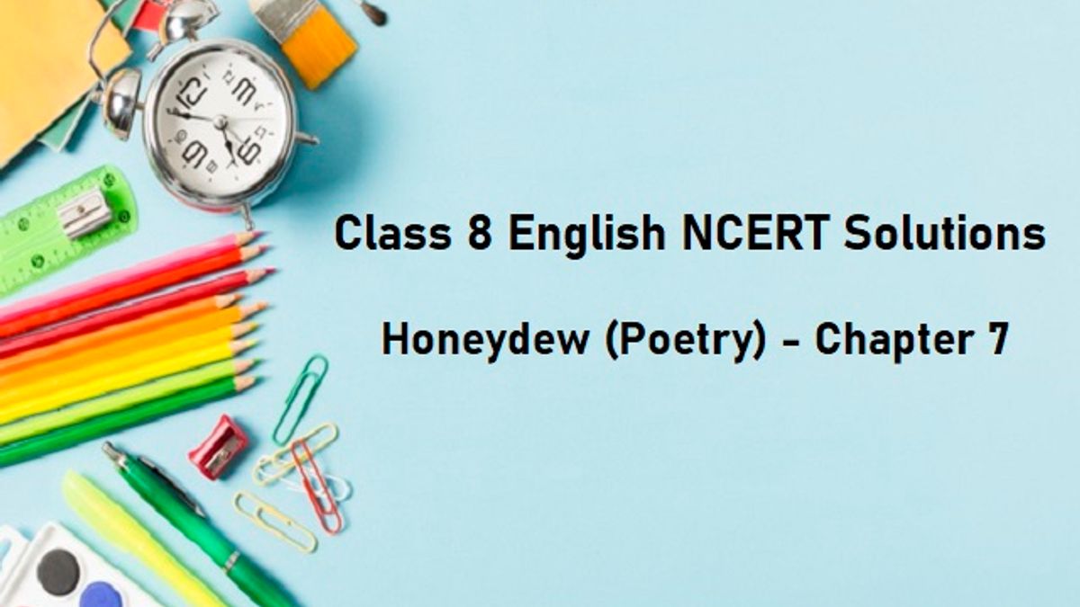 NCERT Solutions for Class 8 English: Honeydew (Poetry) - Chapter 7: When I See Out for Lyonnesse