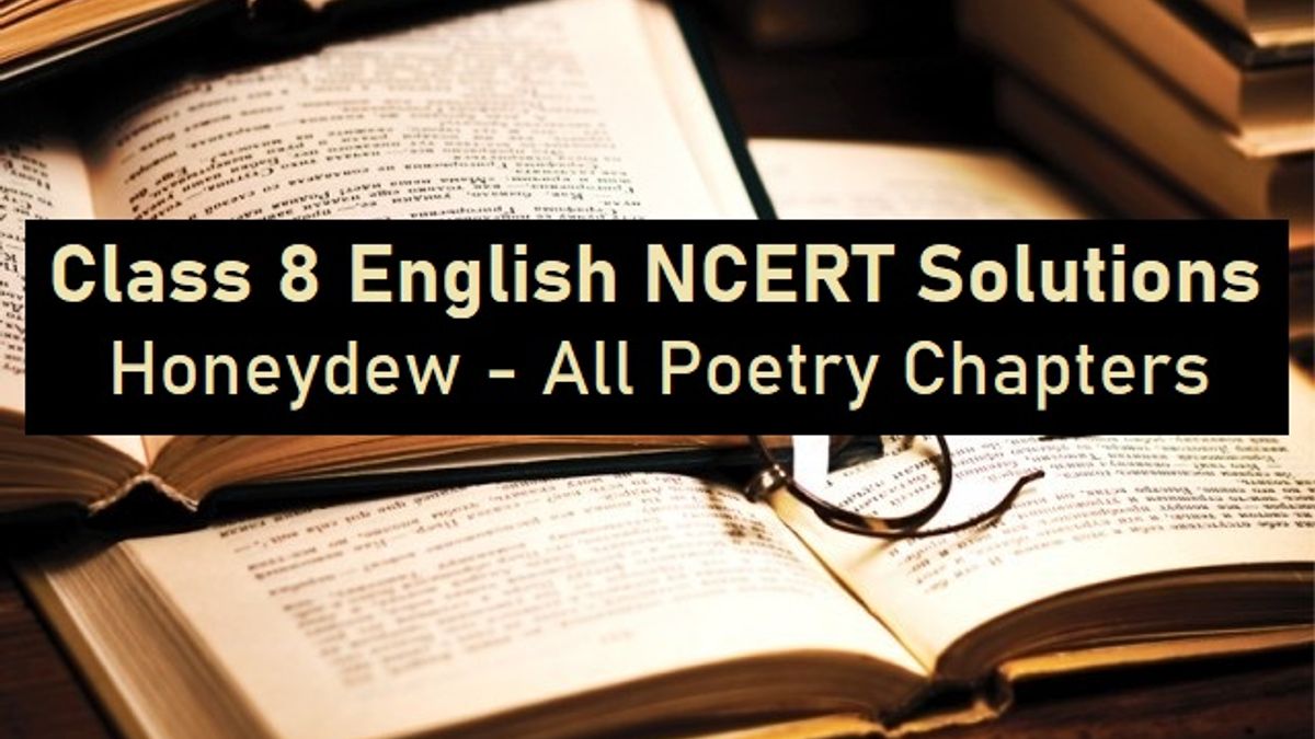 ncert-solutions-for-class-8-english-honeydew-textbook-all-poetry