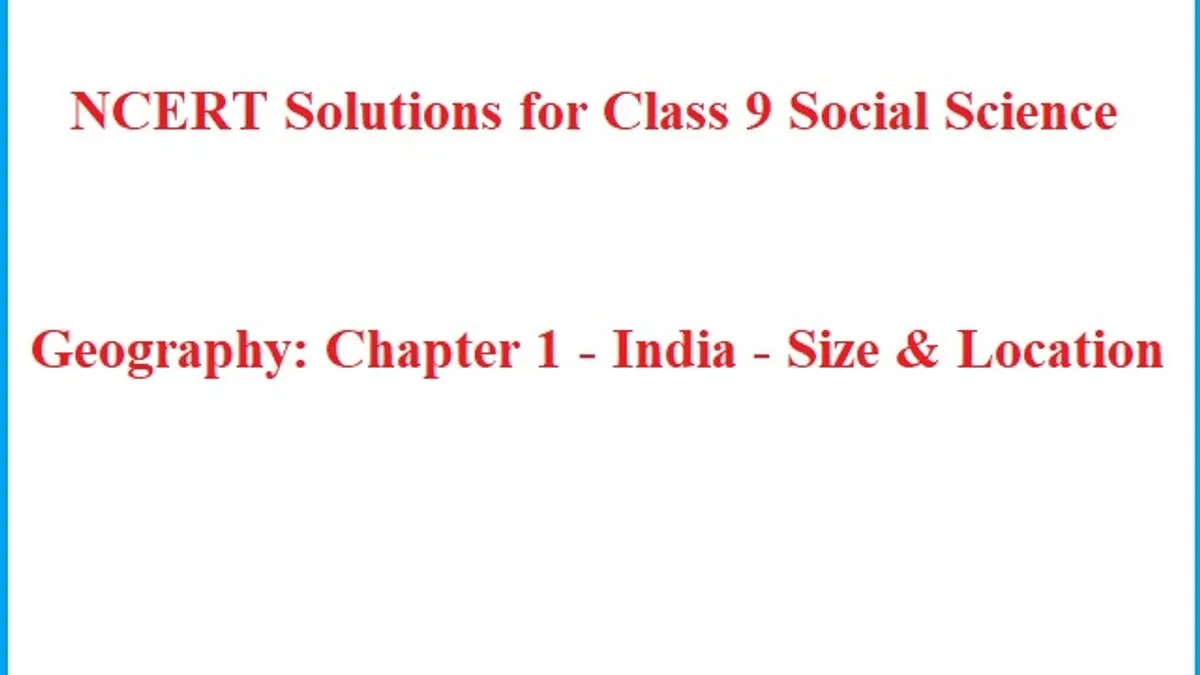 NCERT Solutions For Class 9 Geography (Social Science) Chapter 1 ...