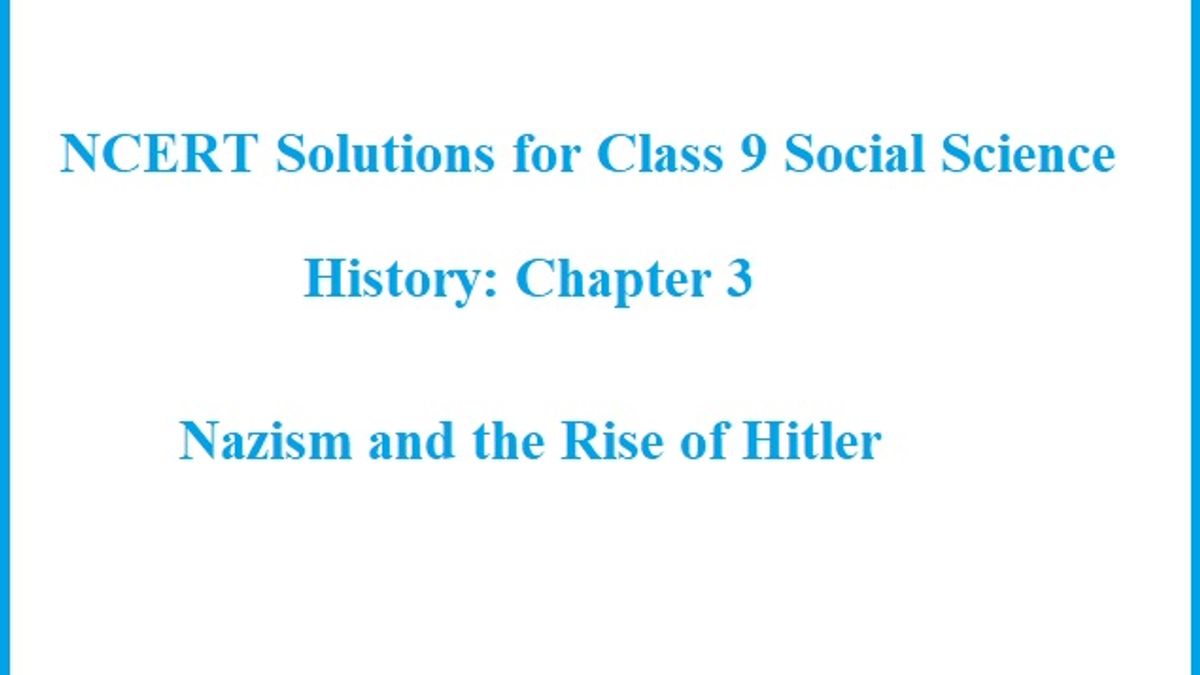 NCERT Solutions For Class 9 History: Chapter 3 - Nazism And The Rise Of ...