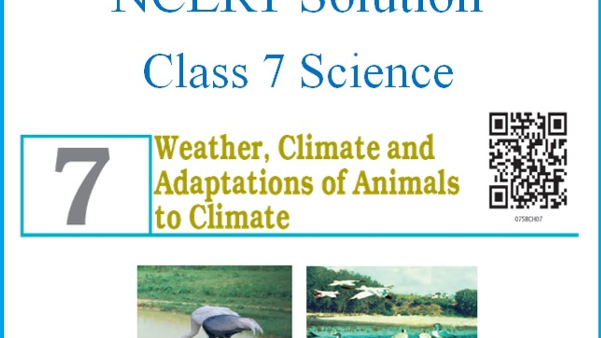 NCERT Solutions for Class 7: Chapter 7 - Weather, Climate and Adaptations  of Animals to Climate