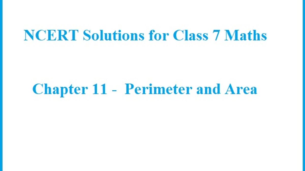 NCERT Solutions for Class 7 Maths: Chapter 11 - Perimeter and Area