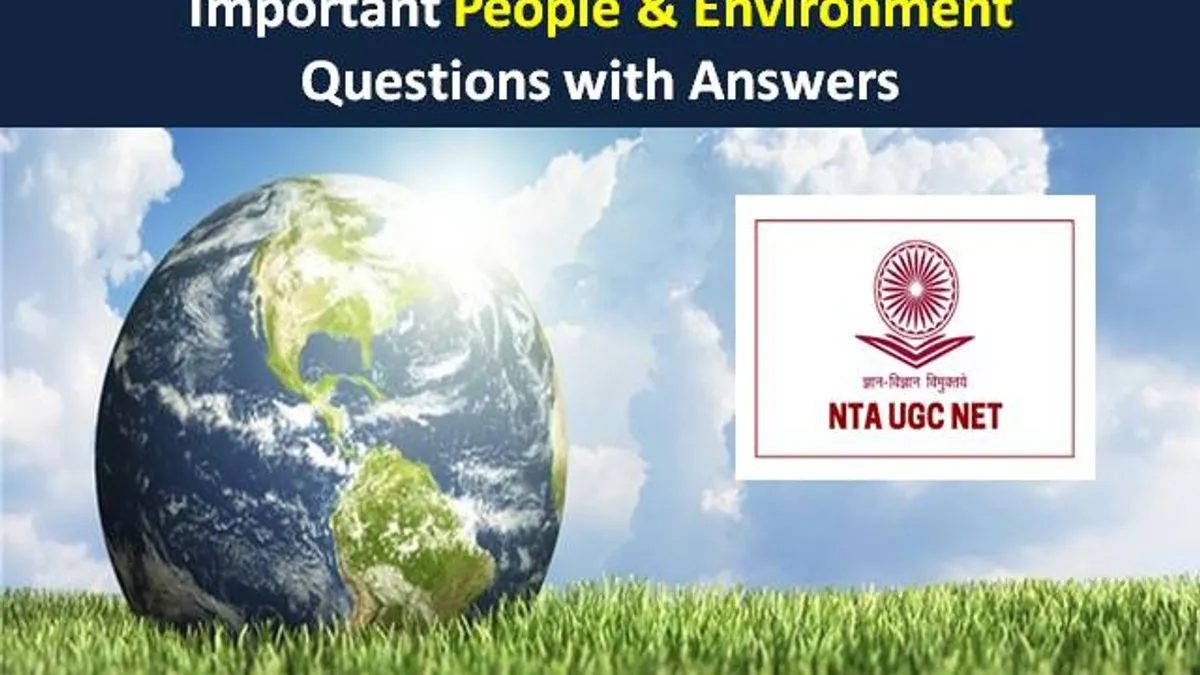 UGC NET December 2019: Important People & Environment Questions with Answers