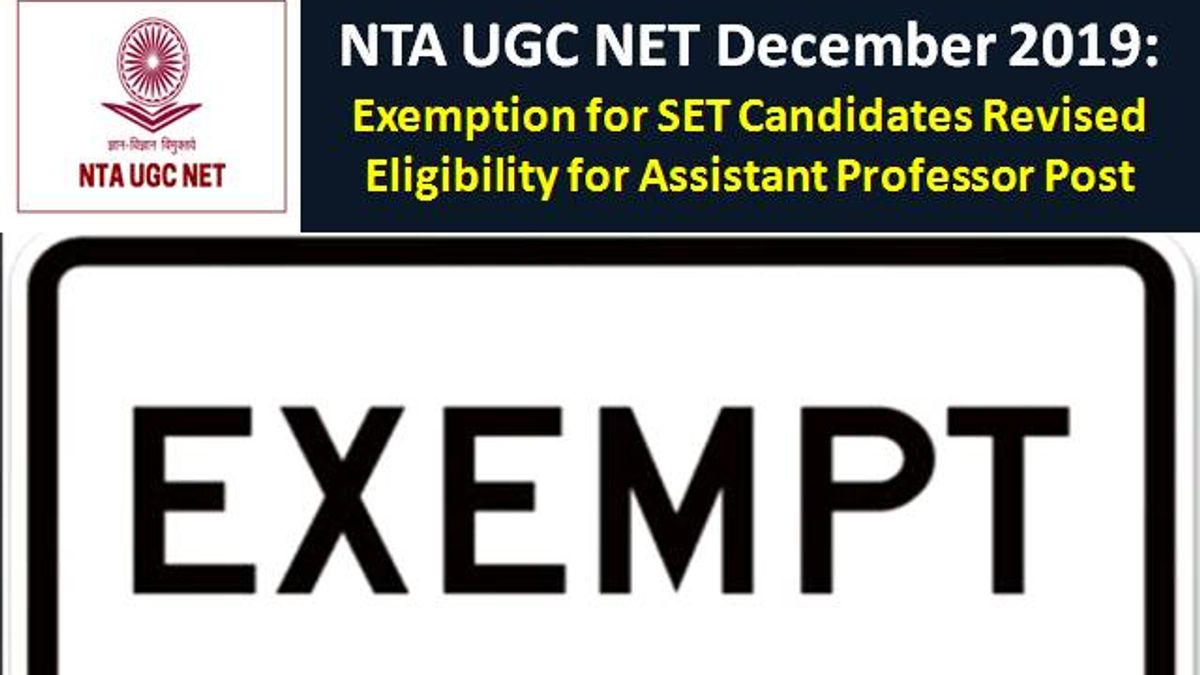 NTA UGC NET December 2019: Exemption for SET Candidates Revised| Eligibility for Assistant Professor Post