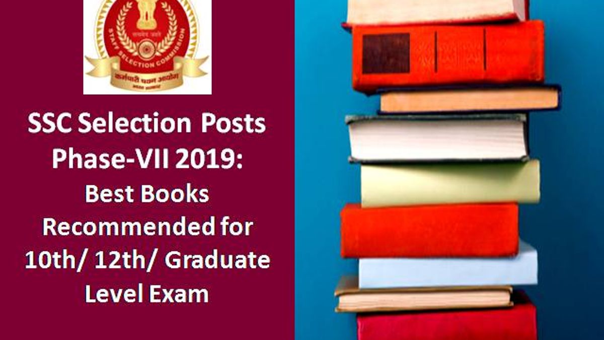SSC Selection Posts Phase-VII(7) 2019: Best Books Recommended for 10th/ 12th/ Graduate Level Exam