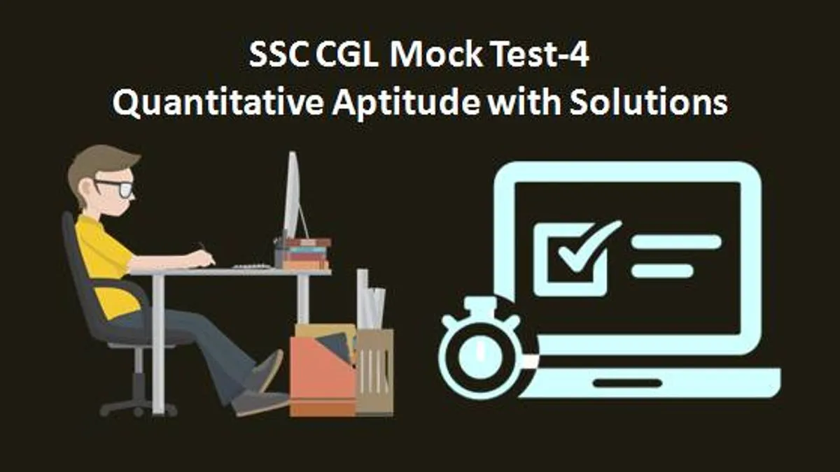 Ssc Cgl Mock Test 4 Quantitative Aptitude With Solutions