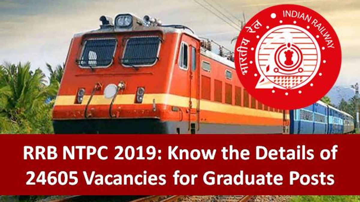 RRB NTPC 2019: Know the Details of 24605 Vacancies for Graduate Posts