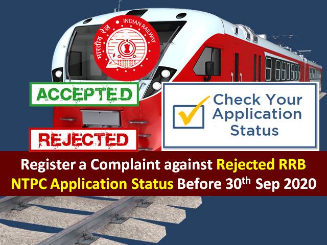 RRB NTPC 2020 Rejected Application Status Complaint Before 30th Sep (Today): Check How to Register a Complaint against Rejected RRB NTPC 2019 Application Status