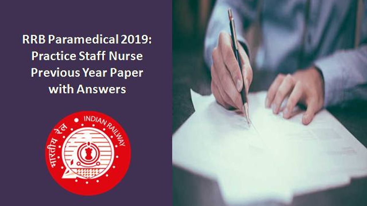 RRB Paramedical 2019: Practice Staff Nurse Previous Year Paper with Answers