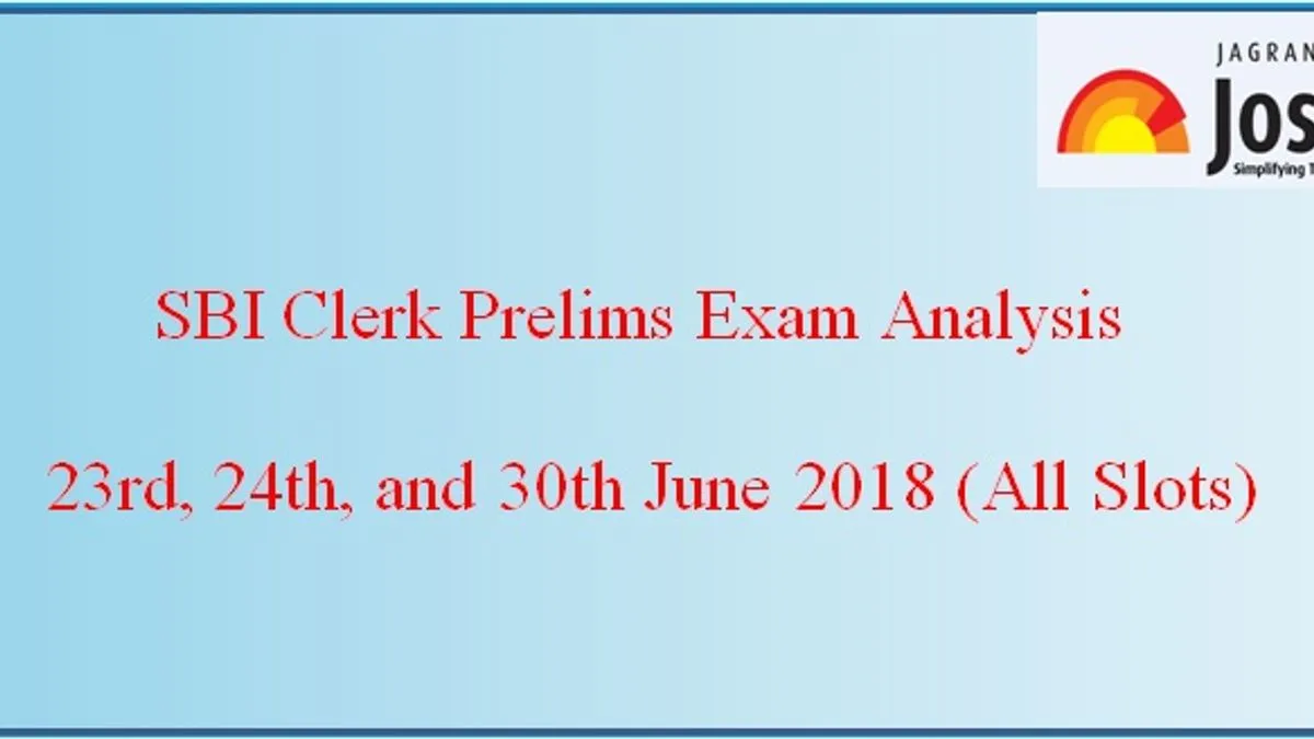 Analysis Of SBI Clerk Prelims Exam 2018 | SBI Exam Review Today