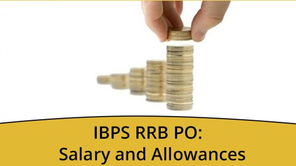 IBPS RRB PO 2018: सैलरी और भत्ते