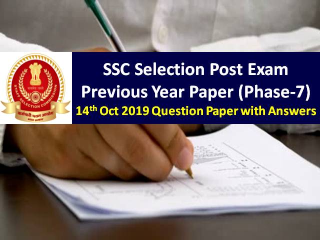 SSC Phase-8 Exam on 6th, 9th, 10th Nov 2020: Practice SSC Selection Post Phase-7 Previous Year Paper-14th October 2019 Question Paper with Answer Keys
