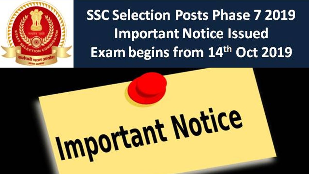 SSC Selection Posts Phase 7 2019: Important Notice Issued| Exam begins from 14th October