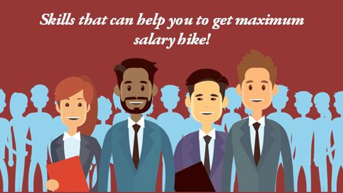Skills that can help you to get maximum salary hike