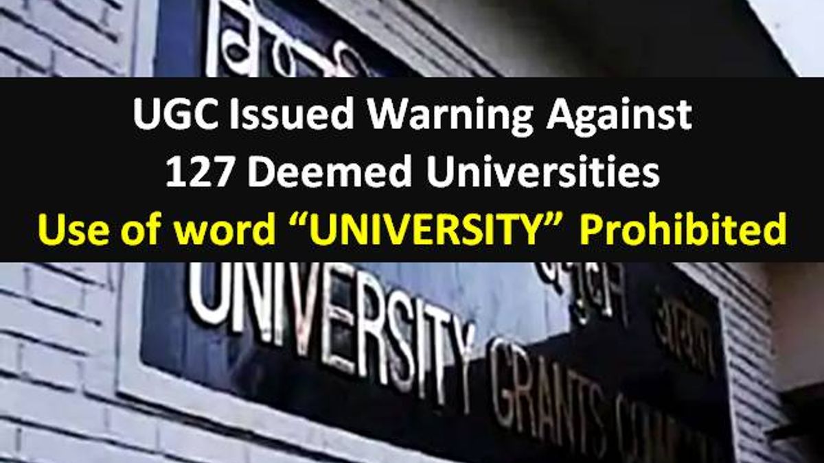 UGC Issued Warning Against Deemed Universities: Use of word 'University' Prohibited, Check List of 127 Deemed Universities Recognised by UGC