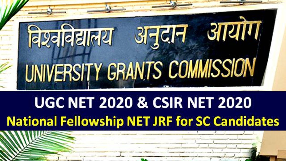 UGC NET 2020/CSIR UGC NET 2020 JRF National Fellowship for SC Candidates: UGC Revised NET JRF Selection Procedure for Scheduled Cast Category