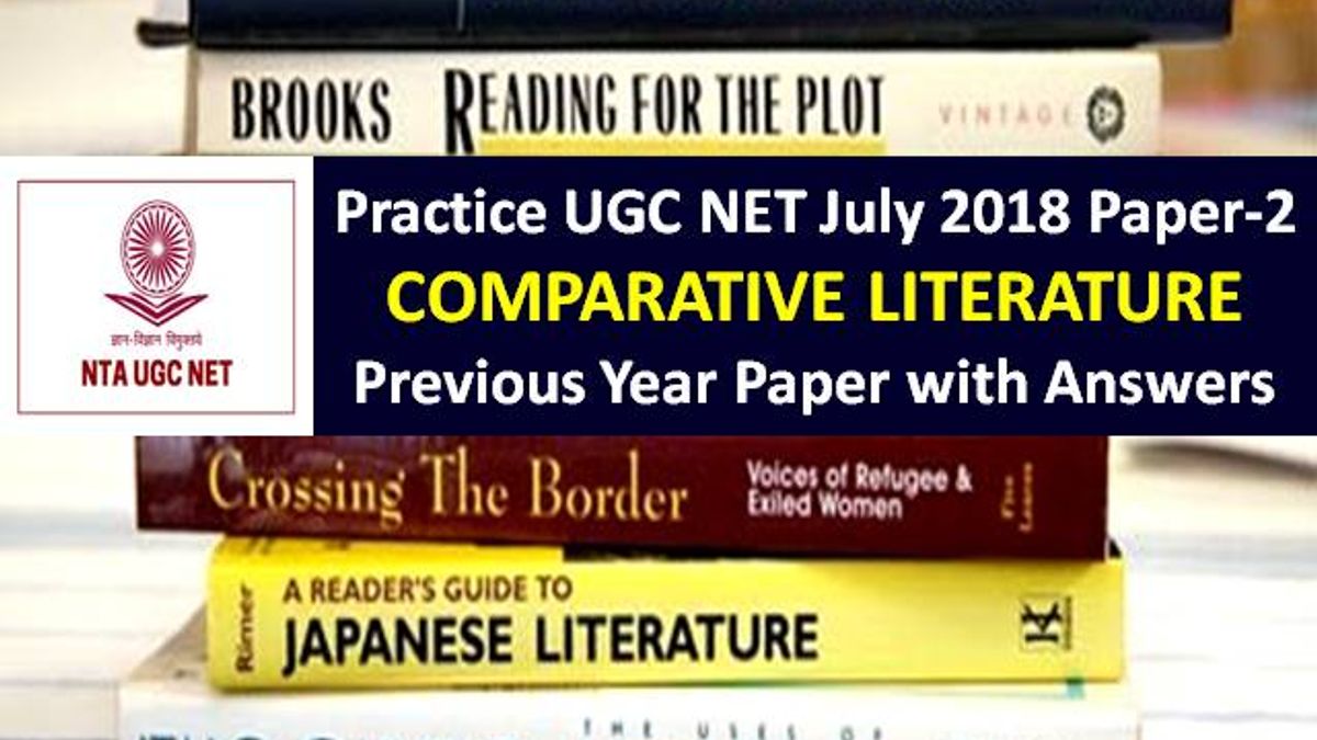 UGC NET Comparative Literature Previous Year Paper: Practice UGC NET July 2018 Paper-2 with Answer Keys