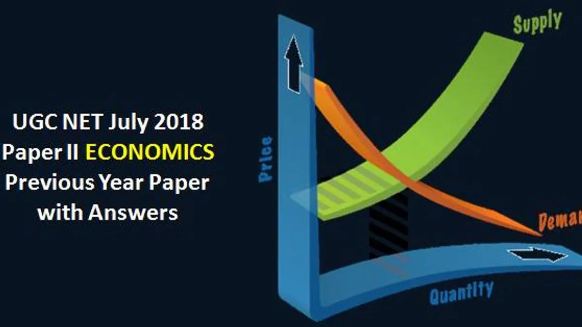 UGC NET July 2018 Paper-II Economics Previous Year Paper with Answers