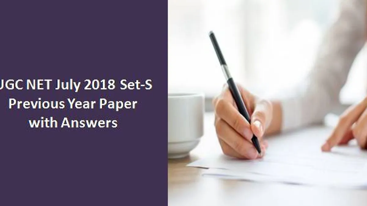 UGC NET July 2018 Paper-I Set-S Previous Year Paper with Answers