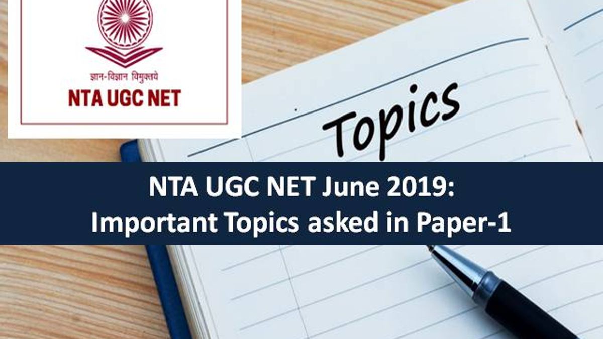 UGC NET 2019: Important Topics asked in NTA UGC NET Paper-1 2019 Exam