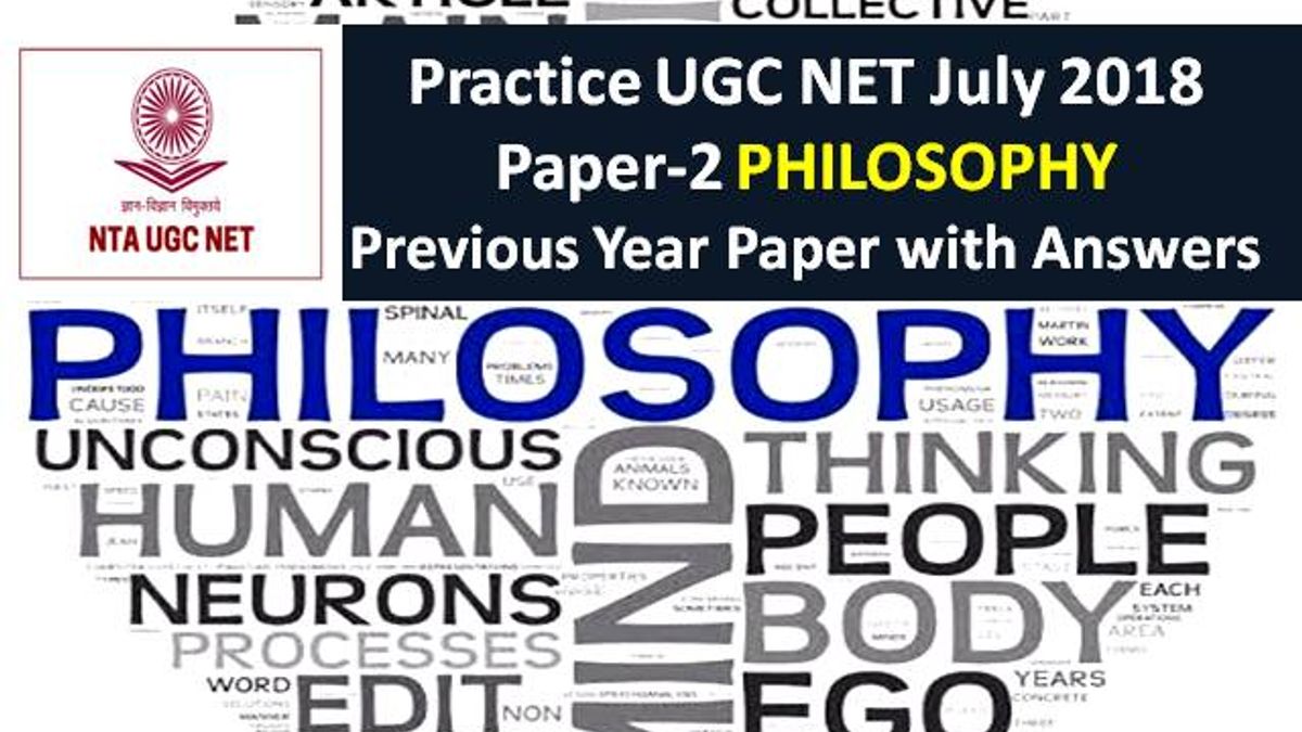 Practice UGC NET July 2018 Paper-2 Philosophy Previous Year Paper with  Answers