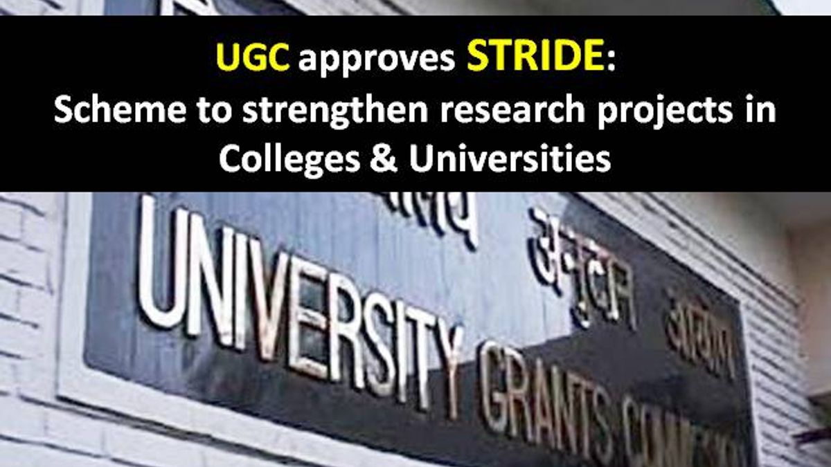 UGC approves STRIDE: Scheme to strengthen research projects in Colleges & Universities
