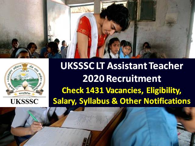 UKSSSC LT 2020 Assistant Teacher Recruitment Exam Registration @lt.uksssconline.in till 4th December: Check 1431 Vacancies, Eligibility, Salary, Syllabus & Other Notifications