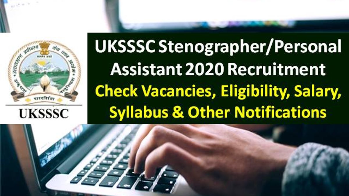 UKSSSC 2020 Stenographer Recruitment Exam Registration Begins 