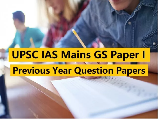 UPSC IAS Mains 2020: Previous Year Question Papers (GS Paper I) 2019 To ...