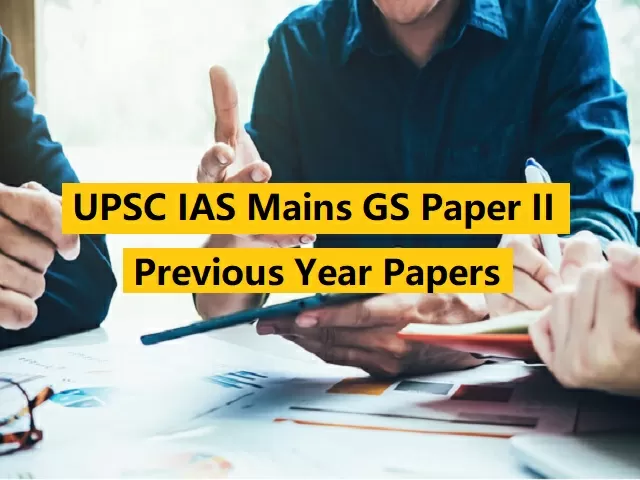 UPSC IAS Mains 2020: Previous Years Question Papers (GS Paper II) 2019 ...