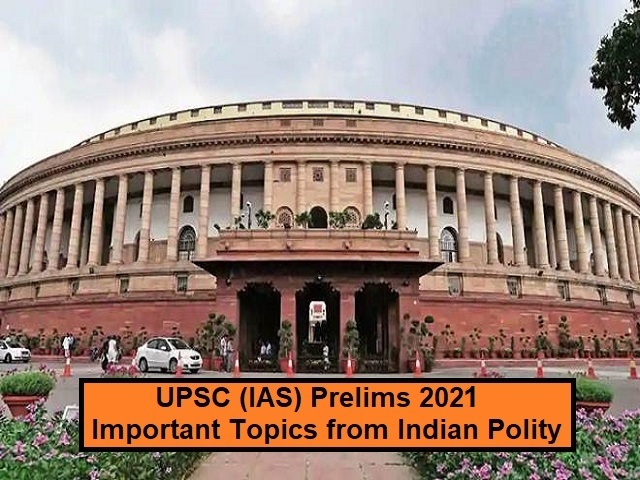 UPSC (IAS) Prelims 2021: Check Important Topics from Indian Polity