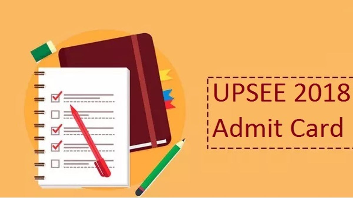 UPSEE 2018 Admit Card released at upsee.nic.in, know how to download