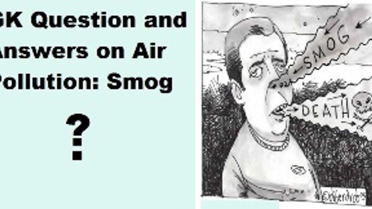 GK Questions and Answers on Air Pollution:Smog