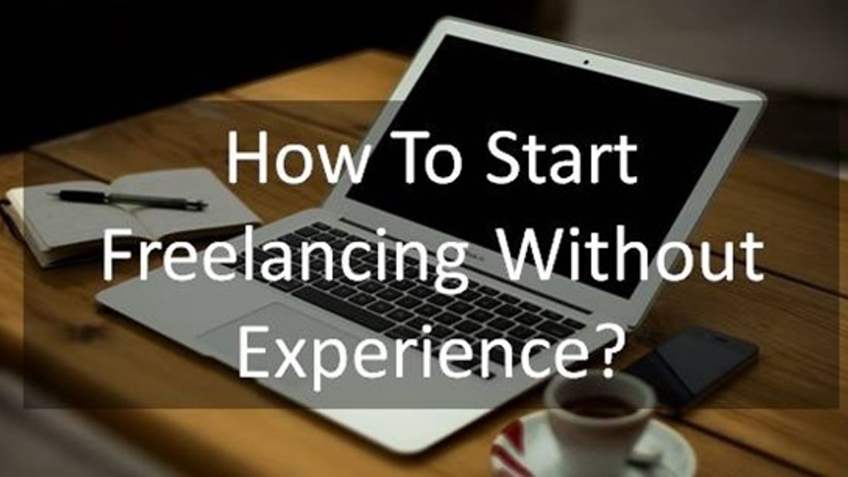 Begin freelancing without experience for college students