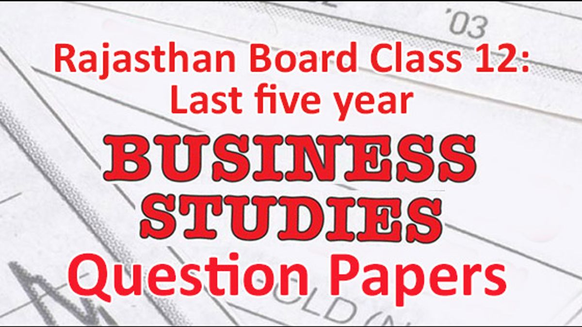 Rajasthan Board HSC/class 12th last five years’ Business Studies question papers