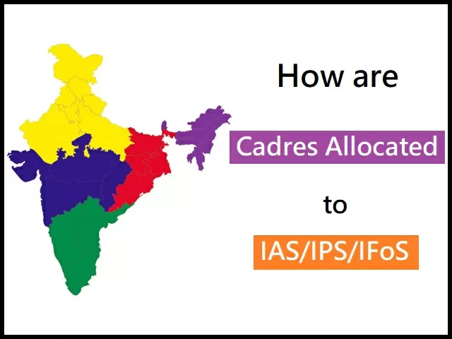 Upsc Cadre Allocation Process For Ias Ips Ifs Officers Check Complete