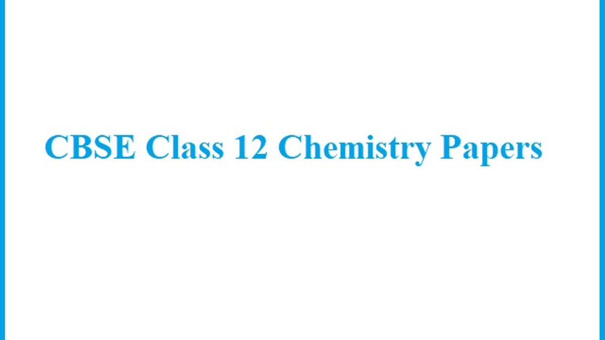 CBSE Class 12 Chemistry Solved Question Papers