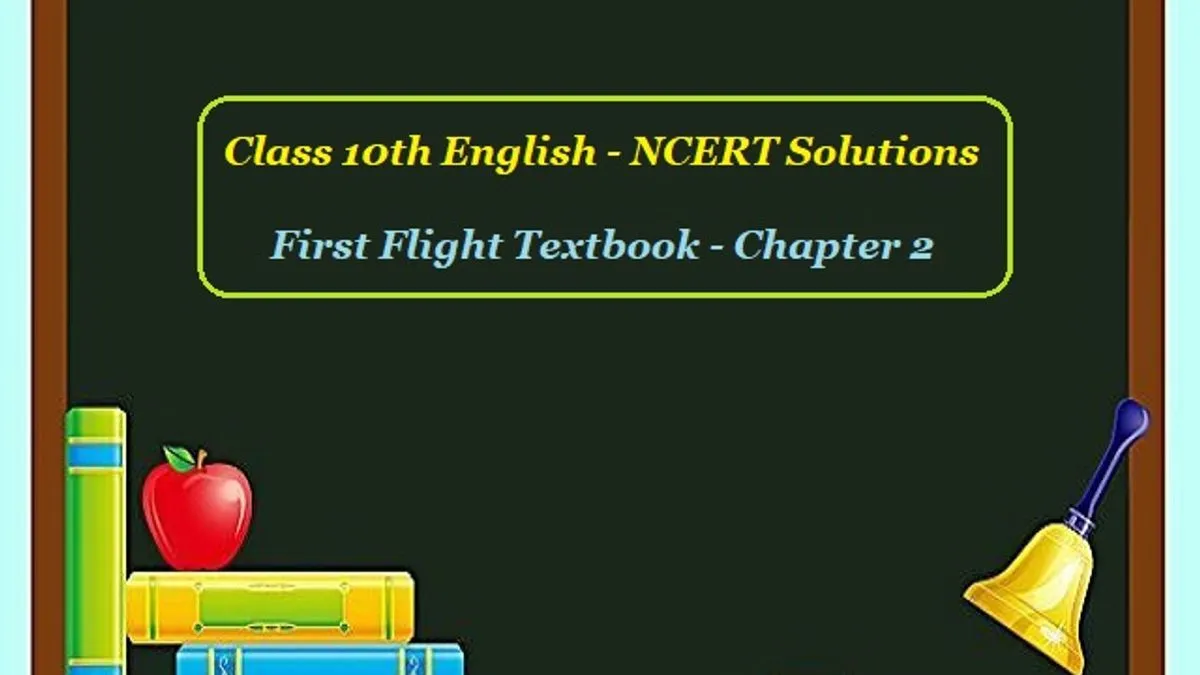 NCERT Solutions For Class 10 English: First Flight - Chapter 2 - Long ...