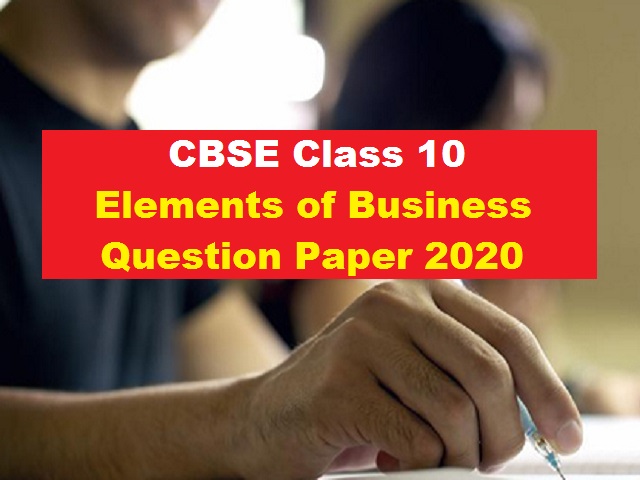 CBSE Class 10 Elements of Business Question Paper of Board Exam 2020