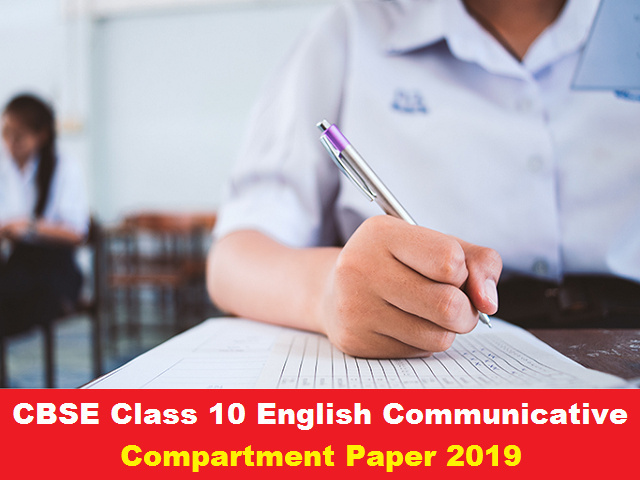 CBSE Class 10 English Communicative Compartment Question Paper 2019 (With Marking Scheme)