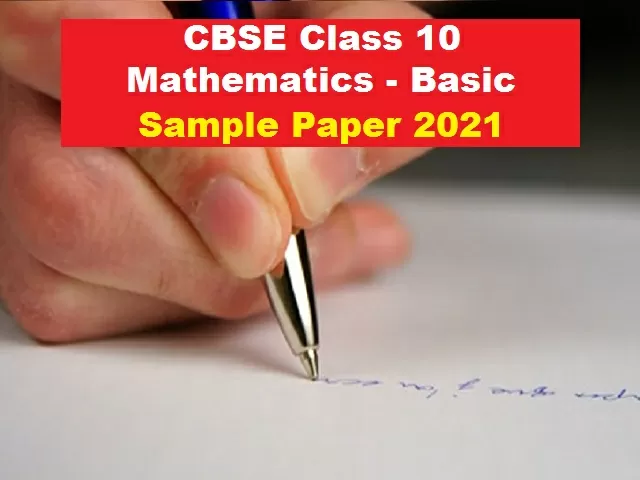 Cbse Cass 10 Maths Basic Sample Paper 2021 With Marking Scheme In Pdf