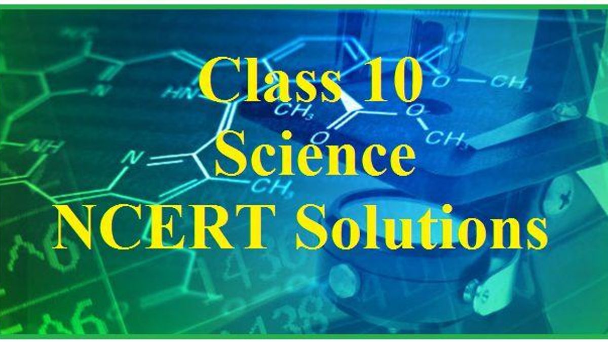CBSE Class 10 Science NCERT Solutions