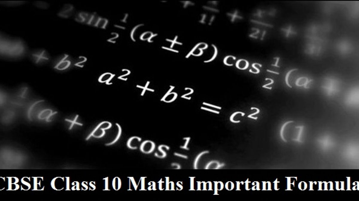 Cbse Board Exam 2021 Check Class 10 Maths Important Formulas For Quick Revision