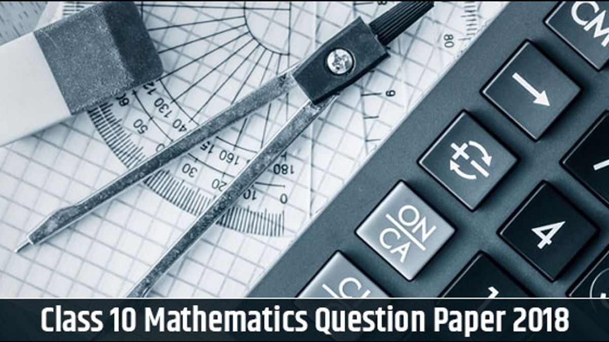 Cbse Maths Question Paper For Class 10 2018 Download In Pdf 6667