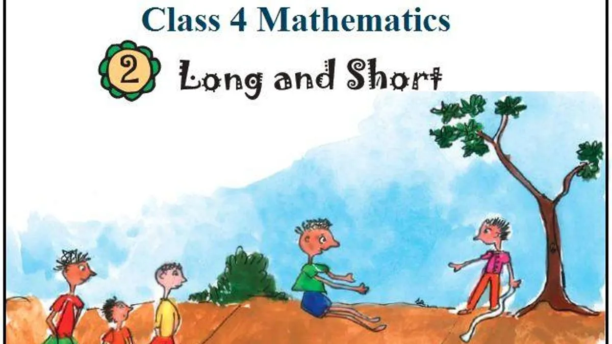 NCERT Class 4 Maths Solutions Chapter 2 Long and Short PDF