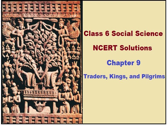 Ncert Class 6 Solutions For History Chapter 9 Traders Kings And Pilgrims Download In Pdf