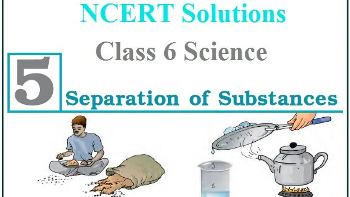 Ncert Solutions For Class 6 Science Chapter 5 Separation Of Substances Pdf 0382