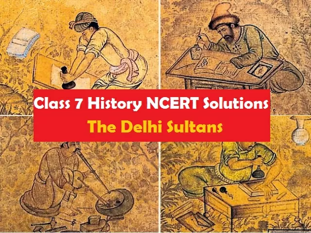 NCERT Solutions For Class 7 History Our Past II Chapter 3 The Delhi ...